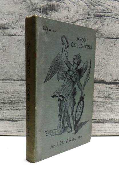 The ABC About Collecting By J. H. Yoxall 1908