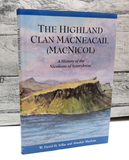 The Highland Clan MacNeacail (Macnicol) A History of The Nicolsons of Scorrybreac By W. David H. Sel book front cover