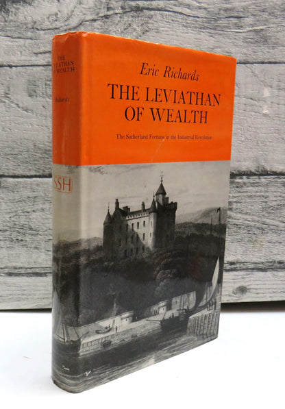 The Leviathan of Wealth The Sutherland Fortune In The Industrial Revolution By Eric Richards 1973 book front cover