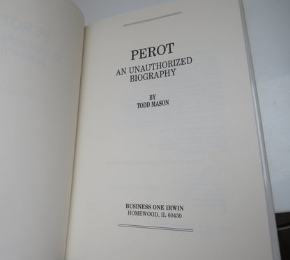 Perot An Unauthorized Biography By Todd Mason 1990 book image 3