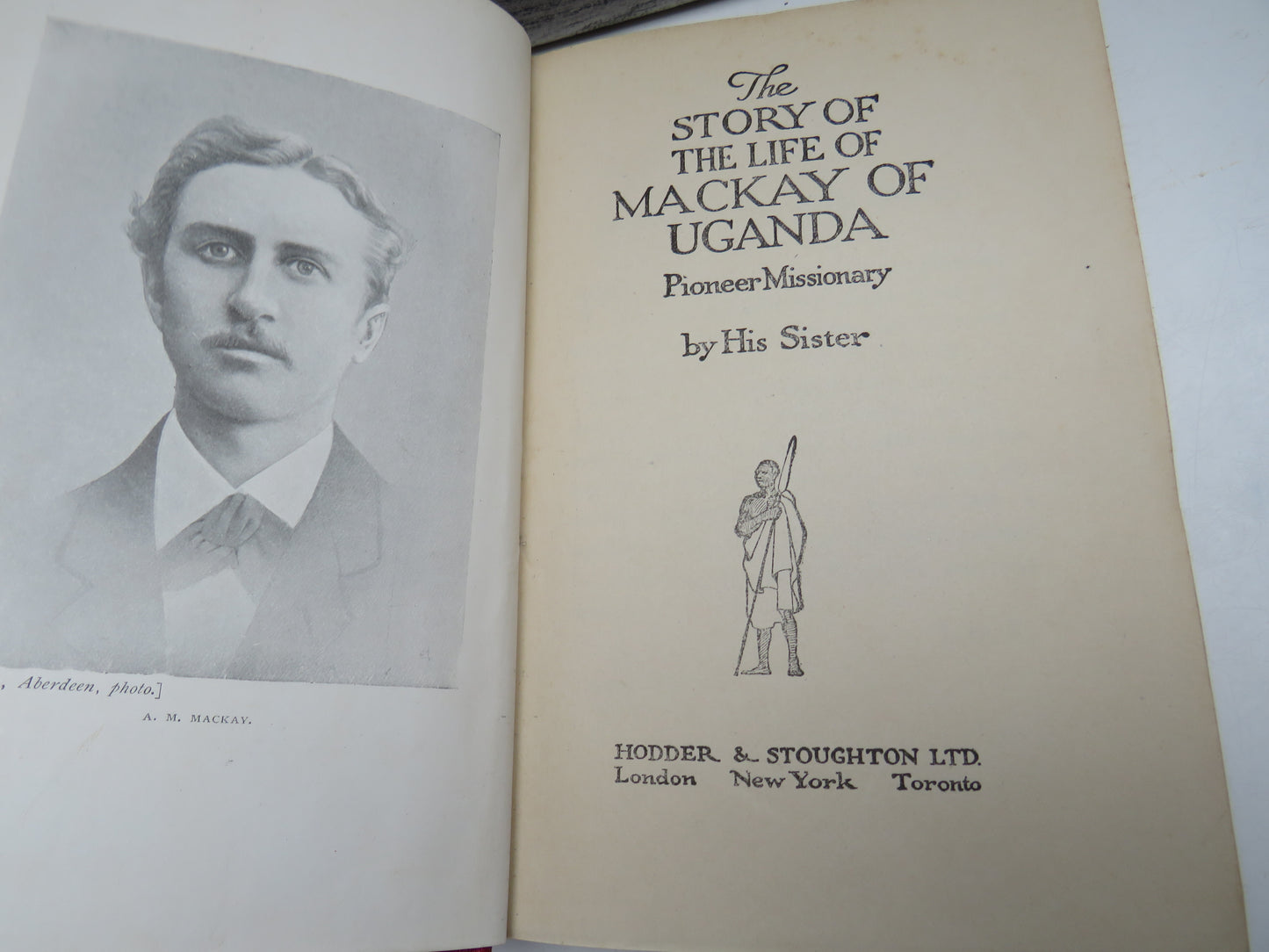 The Story of the Life of Mackay of Uganda Pioneer Missionary By His Sister