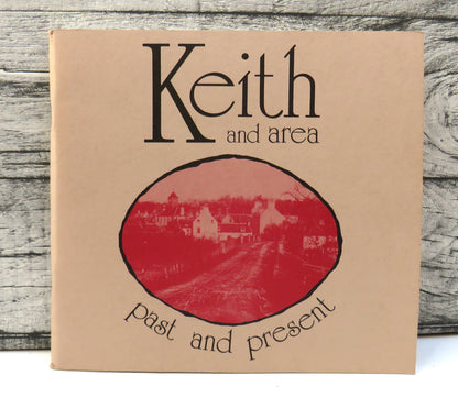Keith and Area Past and Present 1987 book front cover