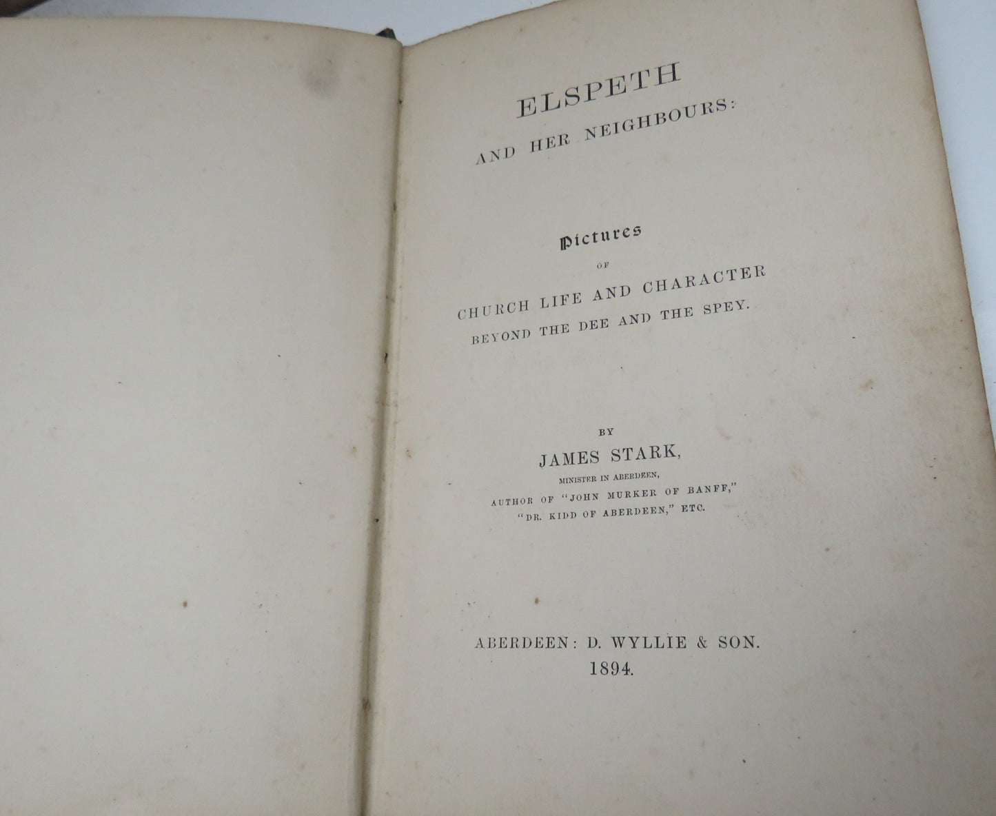 Elspeth and Her Neighbours , Pictures of Church Life and Character Beyond the Dee and the Spey by James Stark, 1894