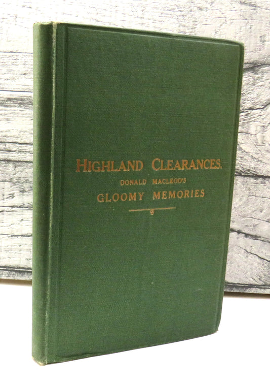 Donald Macleod's Gloomy Memories In The Highlands of Scotland Versus Mrs Harriet Beecher Stowe's Sunny Memories
