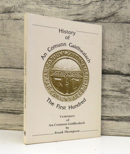 History of An Comunn Gaidhealach The First Hundred (1891-1991) By Frank Thompson
