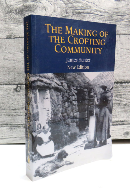 The Making Of The Crofting Community By James Hunter New Edition 2000 book front cover