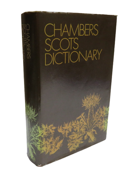 Chambers Scots Dictionary Compiled by Alexander Warrack, with an introduction and dialect map by Wil book front cover