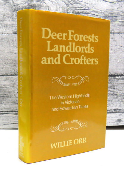 Deer Forests, Landlords and Crofters The Western Highlands In Victorian and Edwardian Times By Willi book front cover