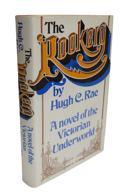 The Rookery, A Novel of the Victorian Underworld by Hugh C. Rae, 1974