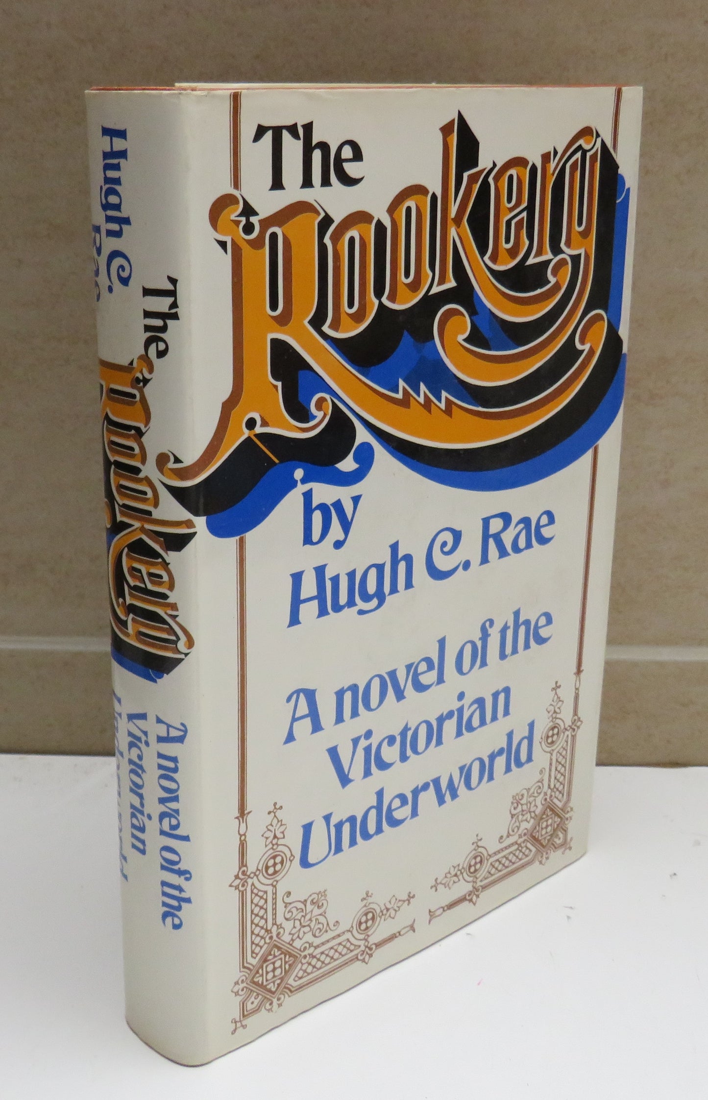 The Rookery, A Novel of the Victorian Underworld by Hugh C. Rae, 1974