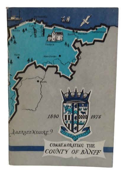 Commemorating The County of Banff 1890 - 1975 book front cover