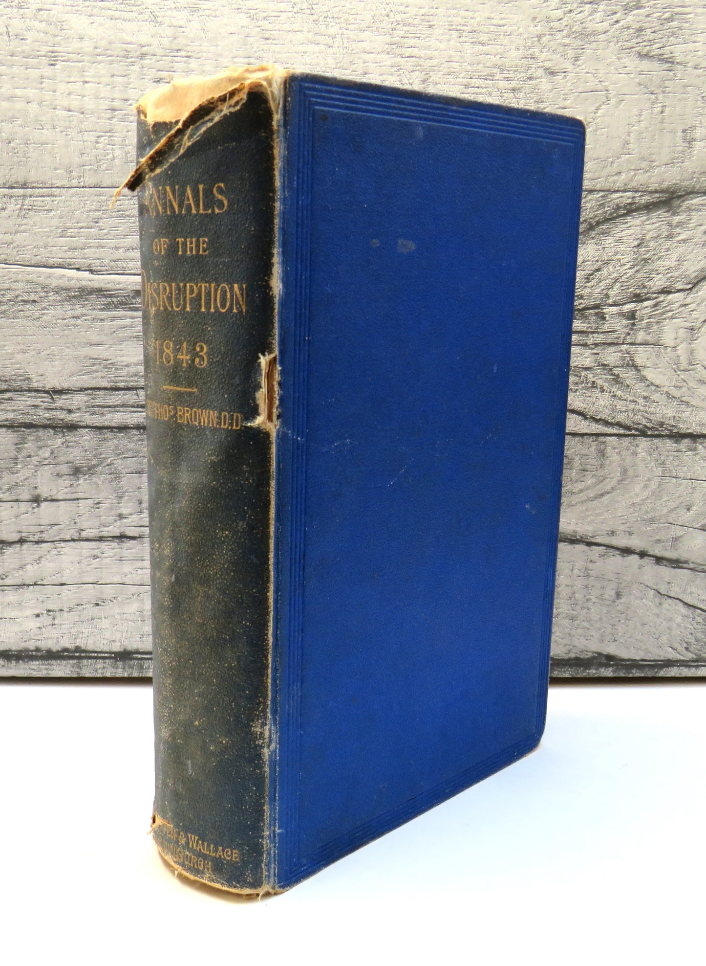 Annals of The Disruption with Extracts from the Narratives of Ministers who left the Scottish Establishment in 1843 by Rev. Thomas Brown, 1893, Antique Book