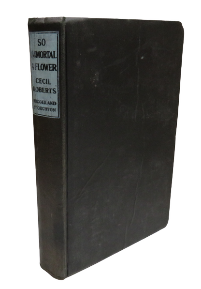 So Immortal A Flower by Cecil Roberts, 1944 book front cover
