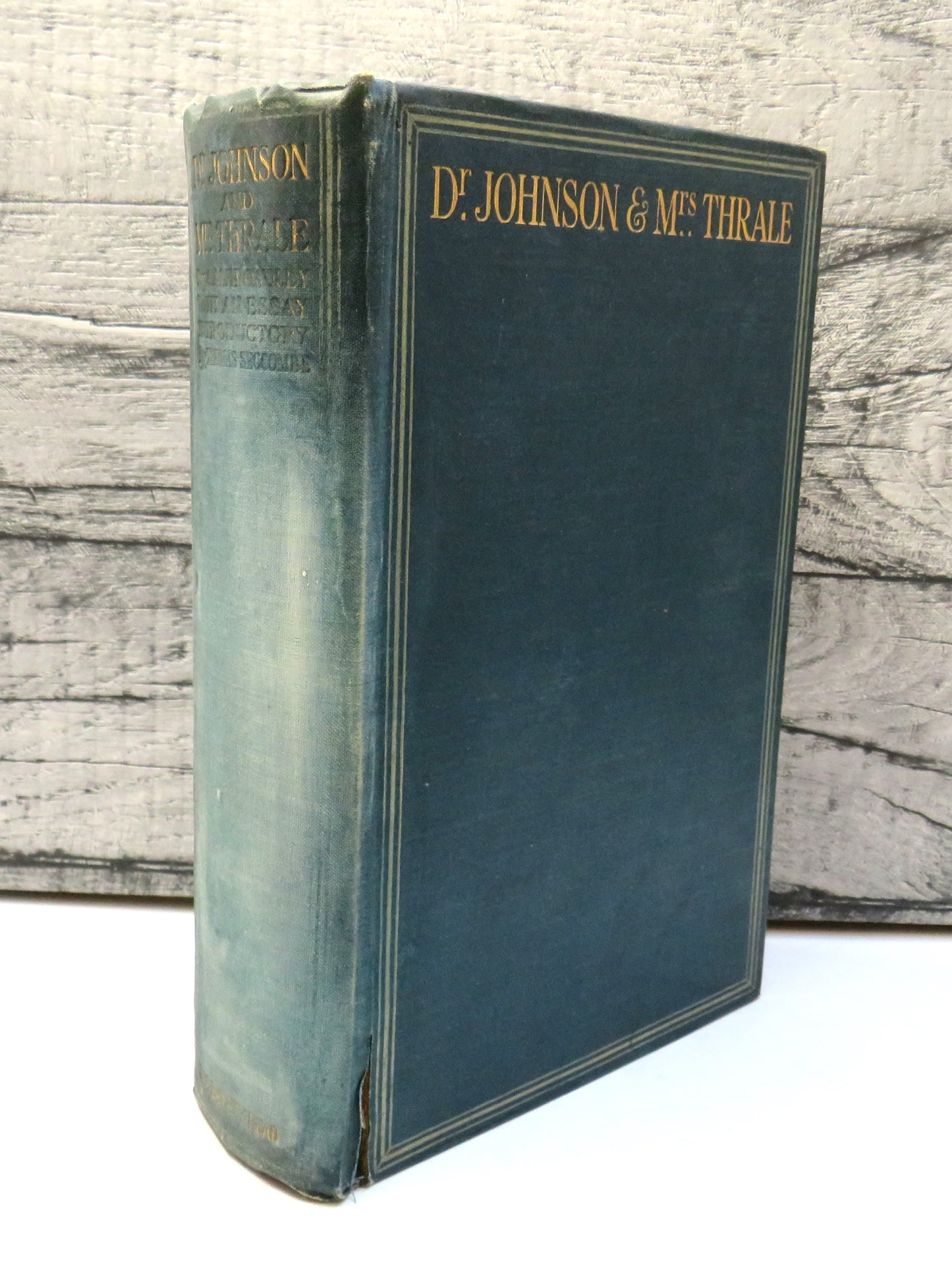 Doctor Johnson and Mrs Thrale, including Mrs Thrale's Ubpublished Journal of the Welsh tour made in 1774 by A.M. Broadley, 1910