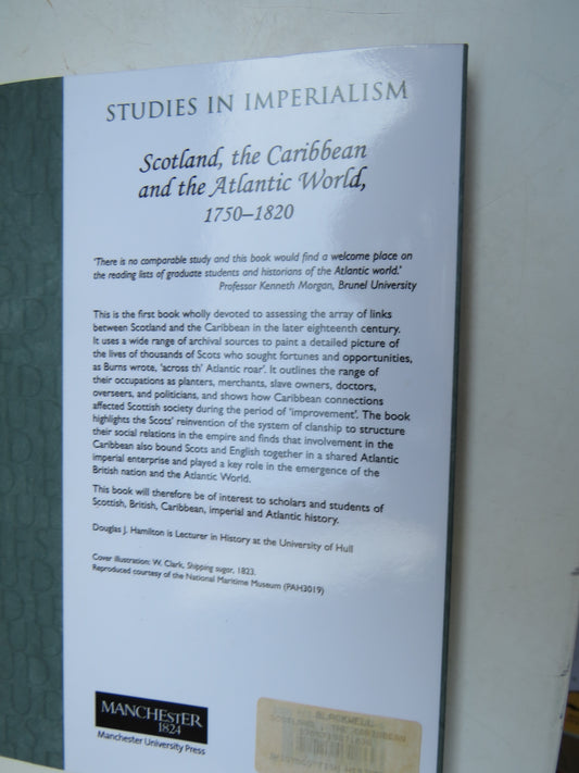 Scotland, The Caribbean and The Atlantic World 1750-1820 By Douglas J. Hamilton 2010