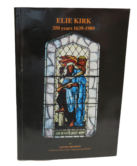 Elie Kirk 350 Years 1639-1989 by David Thomson, 1989