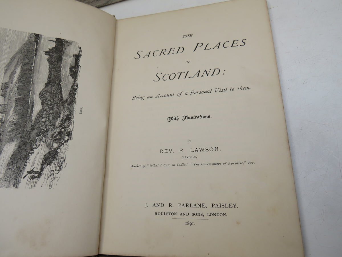 The Sacred Places of Scotland: Being a Account of a Personal Visit To Them By Rev R. Lawson 1891