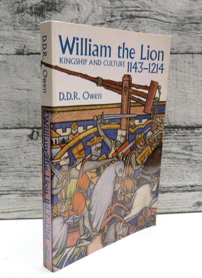 William The Lion 1143-1214 Kingship and Culture By D.D.R. Owen 1997 book front cover