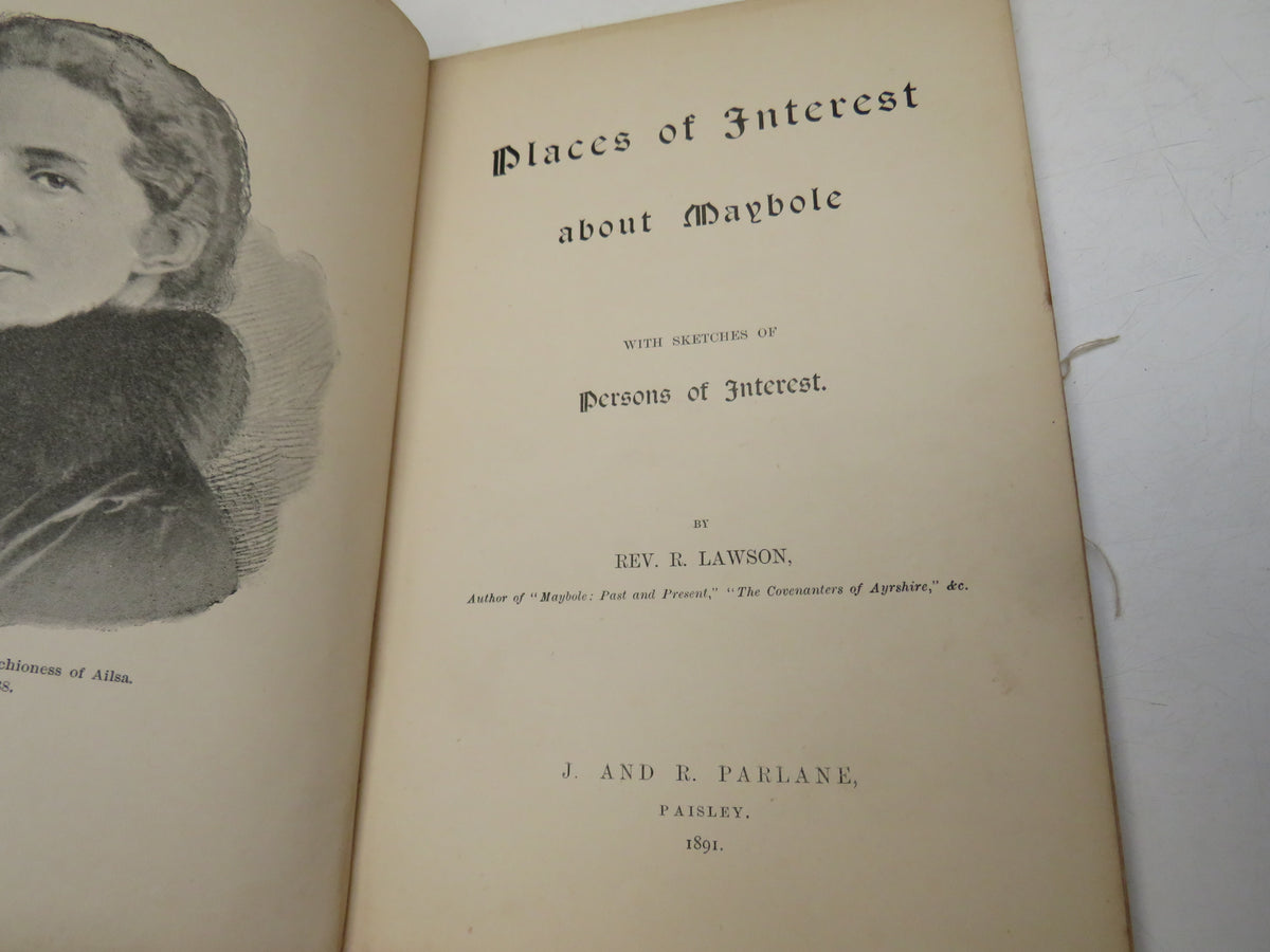 Places of Interest About Maybole With Sketches of Persons of Interest By Rev R. Lawson 1891