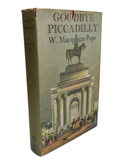 Goodbye Piccadilly By W. Macqueen-Pope 1960 1st Edition book front cover