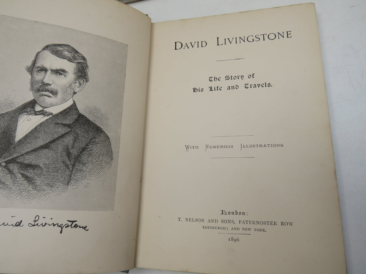 David Livingstone The Story of His Life and Travels With Numerous Illustrations 1896