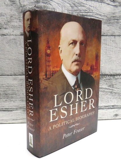 Lord Esher A Political Biography By Peter Fraser 2013 book front cover