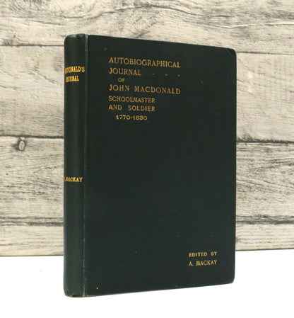 Autobiographical Journal of John MacDonald Schoolmaster and Soldier 1770-1830 (1906)