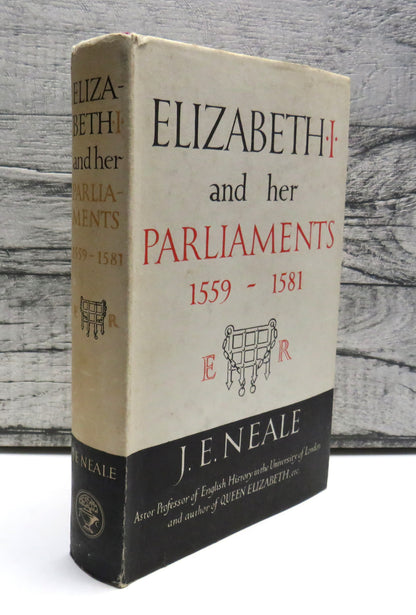 Elizabeth I and her Parliments 1559-1581 by J. E. Neale, 1953 book front cover