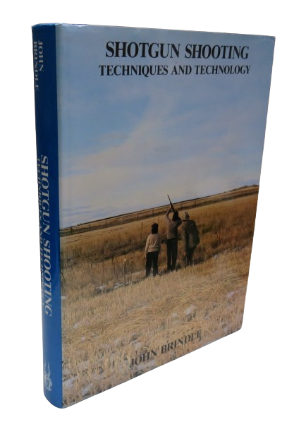 Shotgun Shooting Techniques and Technology By John Brindle 1984