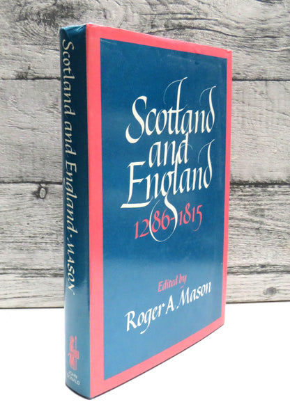 Scotland and England 1286-1815 Edited By Roger A. Mason 1987 book front cover