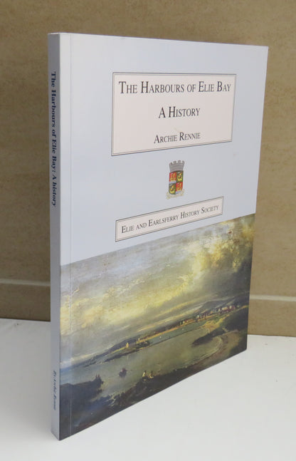 The Harbours Of Elie Bay A History By Archie Rennie 2008 Author Signed book image 2