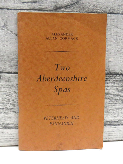 Two Aberdeenshire Spas Peterhead and Pannanich By Alexander Allan Cormack 1962 book front cover