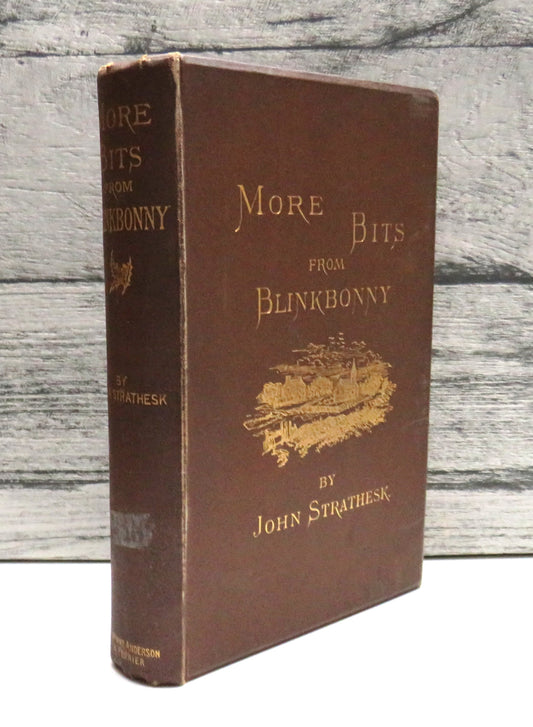 More Bits From Blinkbonny A Tale of Scottish Village Life Between 1831 and 1841 By John Strathesk 1884