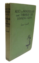 Load image into Gallery viewer, Alice In Wonderland and Through The Looking Glass By Lewis Carroll Antique Children&#39;s Book
