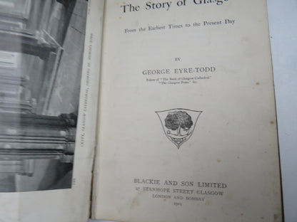 The Story of Glasgow From The Earliest Times To The Present Day By George Eyre-Todd 1911