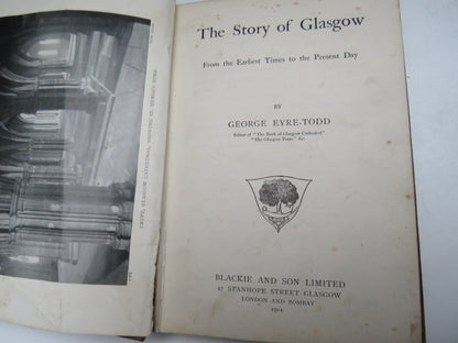 The Story of Glasgow From The Earliest Times To The Present Day By George Eyre-Todd 1911