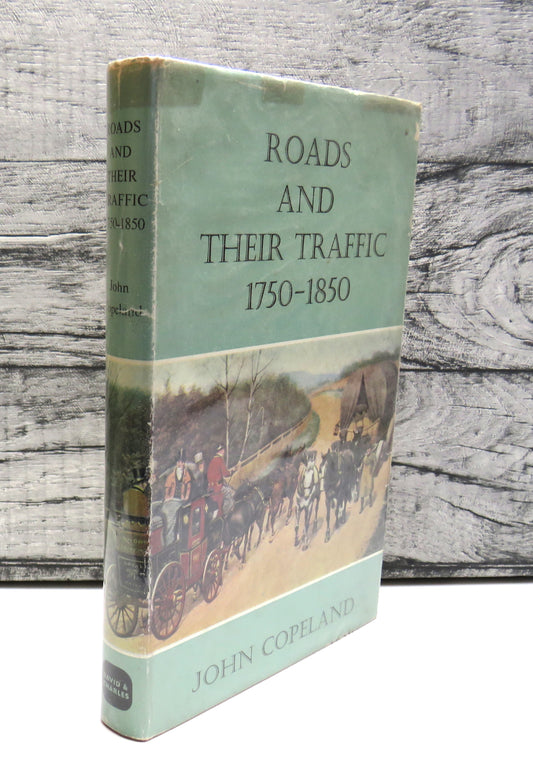 Roads And Their Traffic 1750-1850 By John Copeland 1968