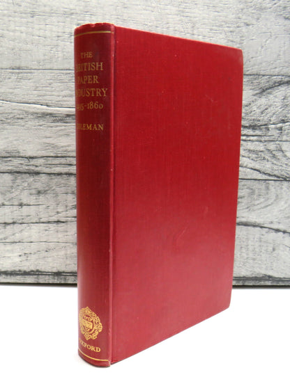 The British Paper Industry 1495-1860 A Study In Industrial Growth By D.C. Coleman 1958 book front cover