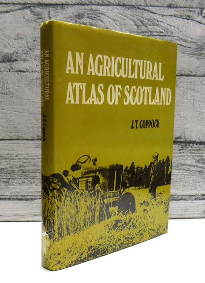 An Agricultural Atlas of Scotland By J.T. Coppock 1976 book front cover