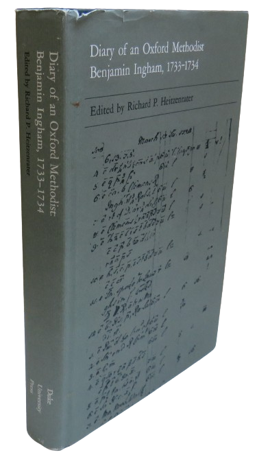 Diary of an Oxford Methodist Benjamin Ingham 1733-1734 Edited by Richard P. Heitzenrater 1985