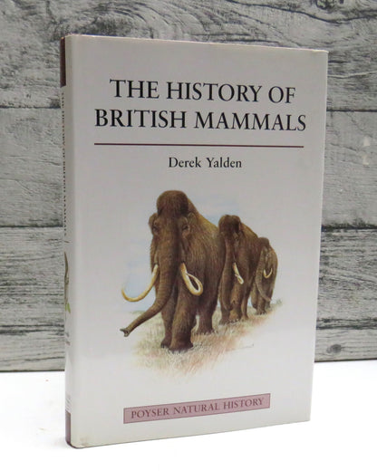 The History of British Mammals By Derek Yalden Illustrated By Priscilla Barrett and the Author 1999 book front cover