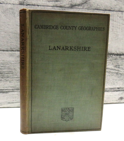 Lanarkshire By Frederick Mort 1910 Cambridge County Geographies
