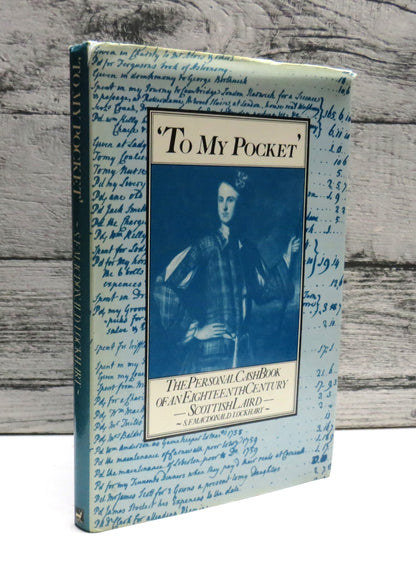 "To My Pocket" A Personal Cash Book of an 18th Century Laird Edited By S.F. MacDonald Lockhart 1984 book front cover