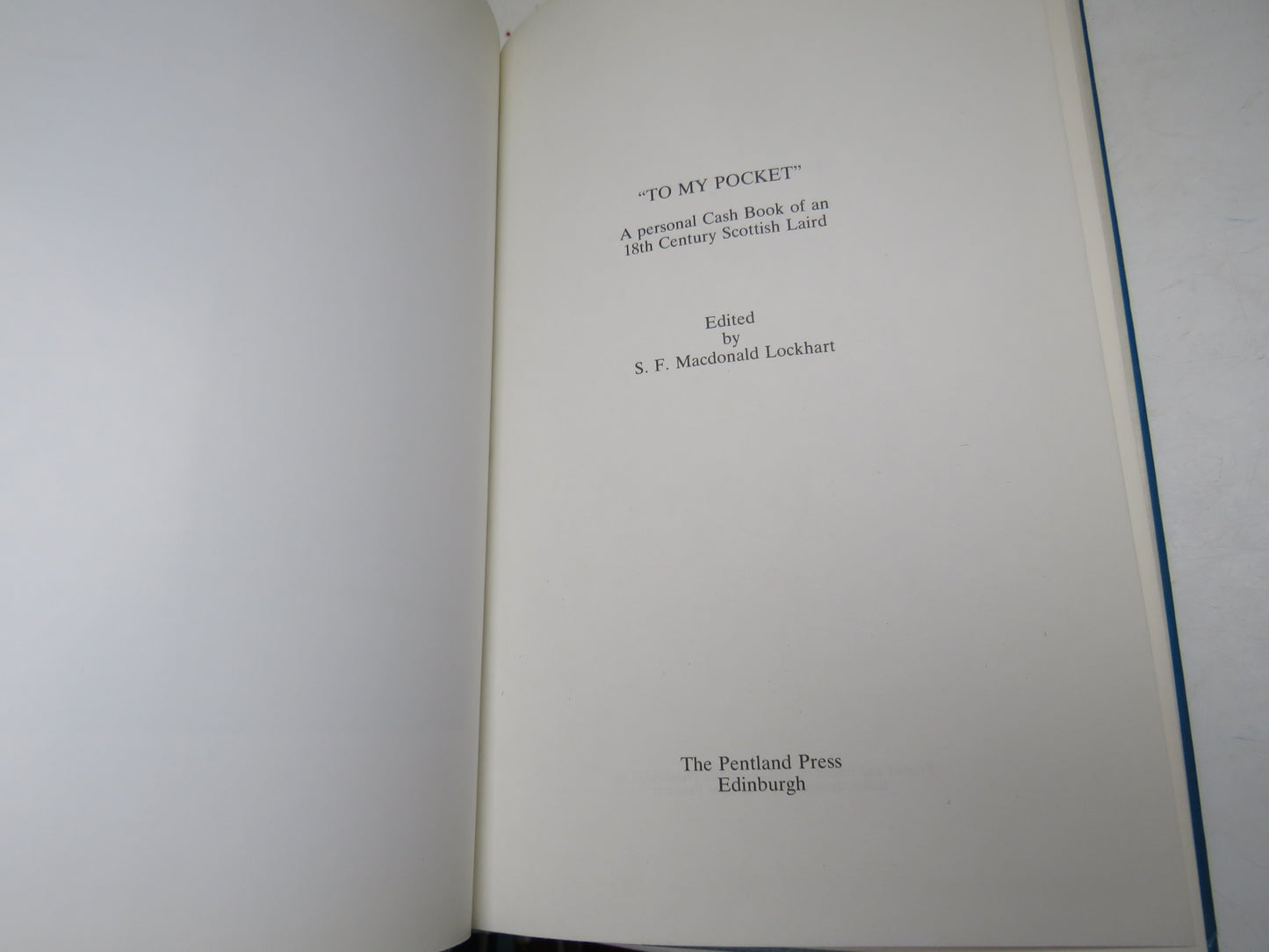 "To My Pocket" A Personal Cash Book of an 18th Century Laird Edited By S.F. MacDonald Lockhart 1984