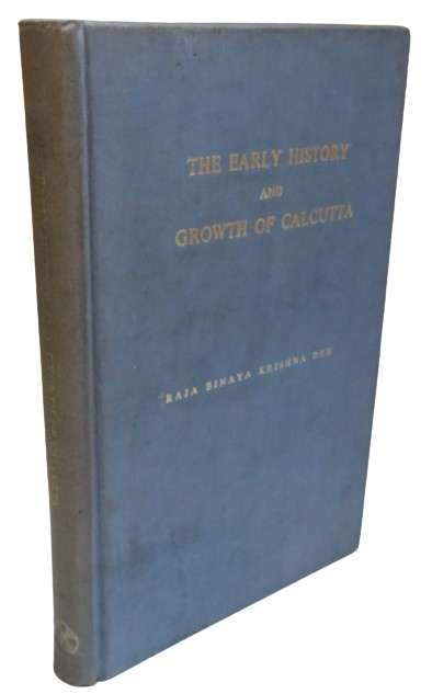 The Early History and Growth of Calcutta By Raja Binaya Krishna Deb 1977 book front cover
