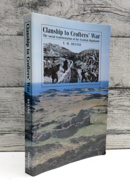 Clanship To Crofter's War The Social Transformation of the Scottish Highlands By T. M. Devine 1994 book front cover