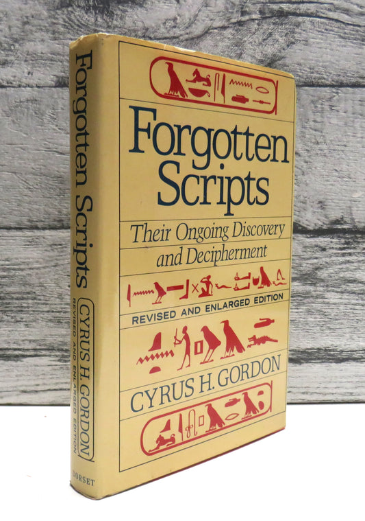 Forgotten Scripts Their Ongoing Discovery and Decipherment By Cyrus H. Gordon 1987