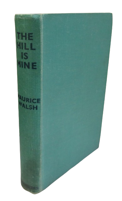 The Hill Is Mine By Maurice Walsh 1949 book front cover