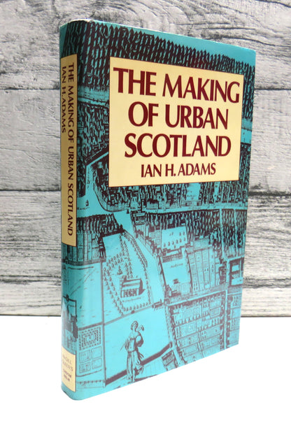The Making of Urban Scotland By Ian H. Adams 1978 book front cover