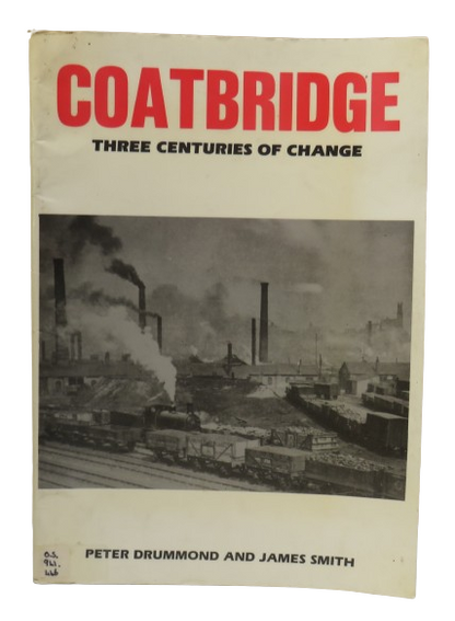 Coatbridge Three Centuries Of Change By Peter Drummond and James Smith book front cover